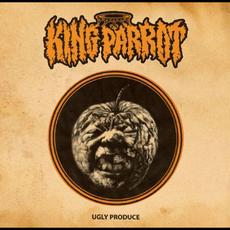 Ugly Produce mp3 Album by King Parrot