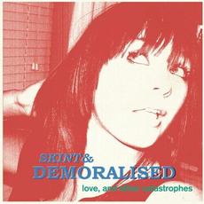 Love, and Other Catastrophes mp3 Album by Skint & Demoralised