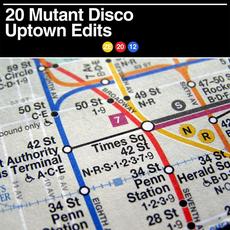 20 Mutant Disco Uptown Edits mp3 Compilation by Various Artists