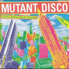 Mutant Disco (A Subtle Discolation Of The Norm) mp3 Compilation by Various Artists