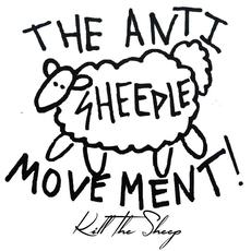 Kill The Sheep mp3 Album by The Anti Sheeple Movement