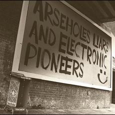 Arseholes, Liars, and Electronic Pioneers mp3 Album by Paranoid London