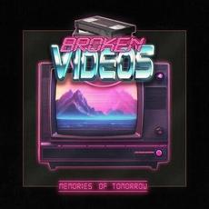 Memories of Tomorrow mp3 Album by Broken Videos