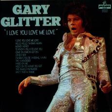 I Love You Love Me Love mp3 Artist Compilation by Gary Glitter