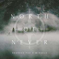 Overdue for a Miracle mp3 Album by North of Never