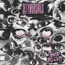 Bad Blood mp3 Album by SETYØURSAILS