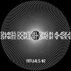 Rituals #2 mp3 Album by Snakes Don't Belong In Alaska
