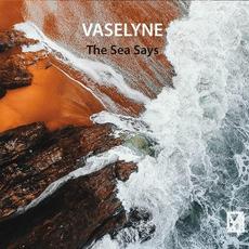The Sea Says mp3 Album by Vaselyne