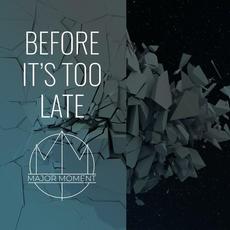 Before It's Too Late mp3 Single by Major Moment