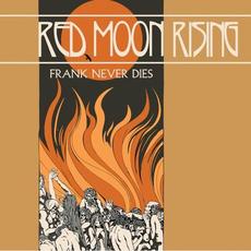 Red Moon Rising mp3 Album by Frank Never Dies