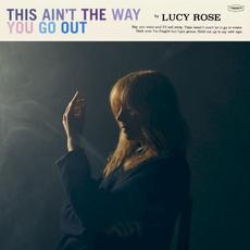 This Ain’t the Way You Go Out mp3 Album by Lucy Rose