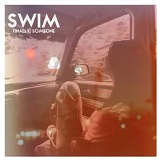 Finally, Someone mp3 Album by Swim