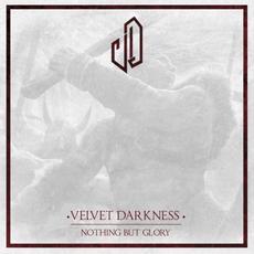 Nothing but Glory mp3 Album by Velvet Darkness
