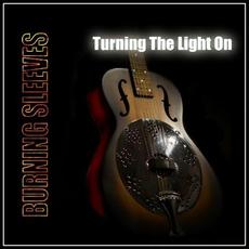 Turning The Light On mp3 Album by Burning Sleeves