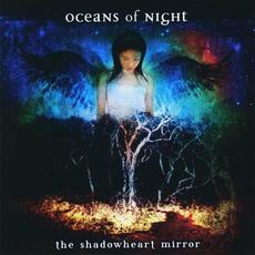The Shadowheart Mirror mp3 Album by Oceans Of Night