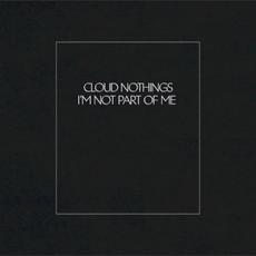 I’m Not Part of Me mp3 Single by Cloud Nothings