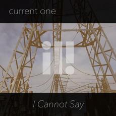 I Cannot Say mp3 Single by Current One