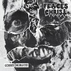 Gimme Morgue! mp3 Album by Feaces Christ