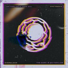 The Dark Is So Familiar mp3 Album by Evergloam