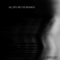 In Disbelief mp3 Album by Hilltops Are for Dreamers