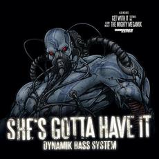 She's Gotta Have It mp3 Album by Dynamik Bass System