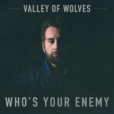 Who's Your Enemy mp3 Album by Valley Of Wolves