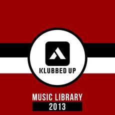 Klubbed Up Music Library 2013 mp3 Compilation by Various Artists