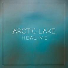 Heal Me mp3 Single by Arctic Lake