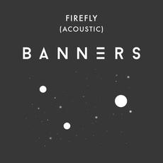 Firefly (Acoustic) mp3 Single by BANNERS