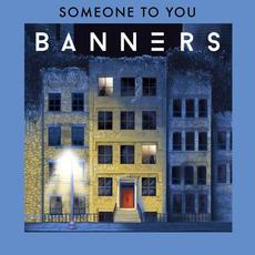 Someone To You mp3 Single by BANNERS