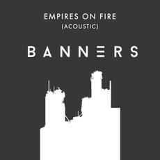 Empires On Fire (Acoustic) mp3 Single by BANNERS