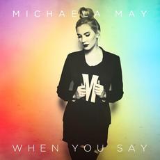 When You Say mp3 Single by Michaela May