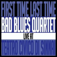 First Time Last Time mp3 Live by Bad Blues Quartet