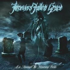 Lie Amongst The Mourning Fields mp3 Album by Forevers' Fallen Grace