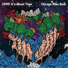 LOVE! It's About Time mp3 Album by Chicago Mike Beck