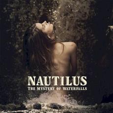 The Mystery Of Waterfalls mp3 Album by Nautilus