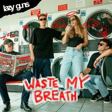 Waste My Breath mp3 Album by Lazy Guns