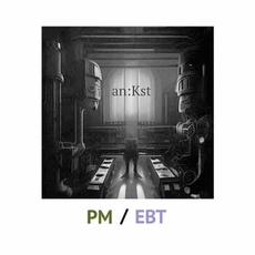 PM / EBT mp3 Album by an:Kst