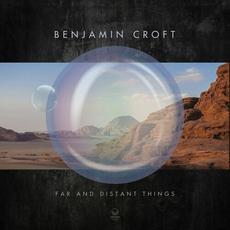 Far and Distant Things mp3 Album by Benjamin Croft
