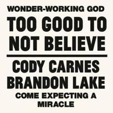 Too Good to Not Believe mp3 Single by Brandon Lake