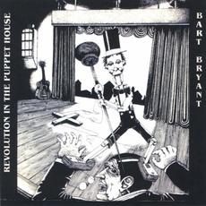 Revolution In The Puppet House mp3 Album by Bart Bryant
