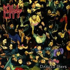 Darker Days mp3 Album by Kill City