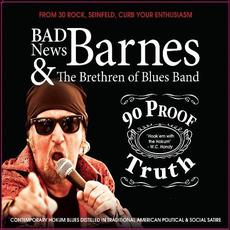 90 Proof Truth mp3 Album by Chris BadNews Barnes