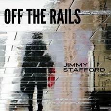 Off The Rails mp3 Album by Jimmy Stafford