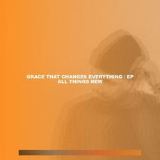 Grace That Changes Everything mp3 Album by All Things New