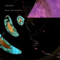 Slow Movements mp3 Album by Aglaia