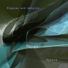 Ripples And Details mp3 Album by Aglaia