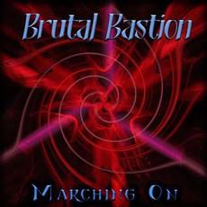 Marching On mp3 Album by Brutal Bastion