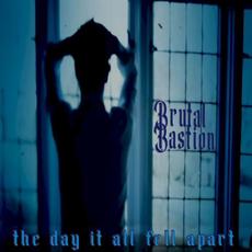 The Day It All Fell Apart mp3 Album by Brutal Bastion