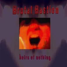 heirs of Nothing mp3 Album by Brutal Bastion